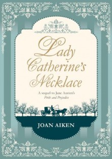 Lady Catherine's Necklace - Joan Aiken