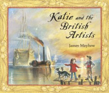 Katie and the British Artists - James Mayhew