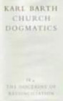 Church Dogmatics 4.4 The Doctrine of Reconciliation: The Christian Life (fragment): Baptism as the Foundation of Christian Life - Karl Barth, Thomas F. Torrance, Geoffrey William Bromiley