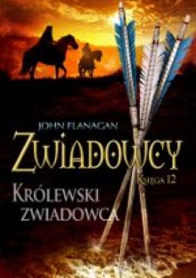 Zwiadowcy. Królewski zwiadowca - John Flanagan