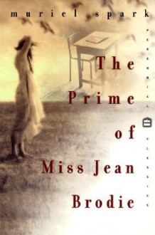 The Prime of Miss Jean Brodie - Muriel Spark