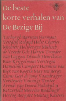 De beste korte verhalen van De Bezige Bij - F.C. Terborgh, Gaston Burssens, Willem Frederik Hermans, S. Vestdijk, Adriaan Roland Holst, J.B. Charles, Ivo Michiels, J.W. Holsbergen, Harry Mulisch, Mischa de Vreede, Gust Gils, Jaap Harten, Jan Gerhard Toonder, Manuel van Loggem, Astère Michel Dhondt, J. S. Henrikss