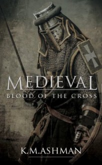 Medieval - Blood of the Cross - Kevin Ashman