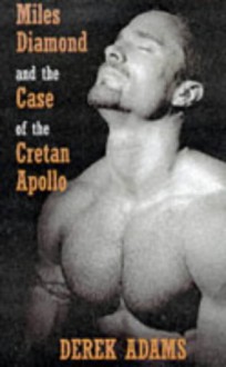 Miles Diamond and the Case of the Cretan Apollo (The adventures of Miles Diamond) - Derek Adams