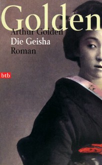 Die Geisha - Arthur Golden