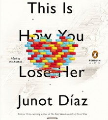 This Is How You Lose Her - Junot Díaz