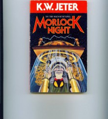 Morlock Night - K.W. Jeter