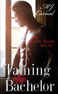 Taming the Bachelor - M.J. Carnal