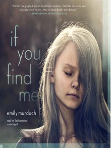 If You Find Me - Emily Murdoch