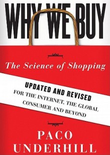 Why We Buy, Updated and Revised Edition: The Science of Shopping (Audio) - Paco Underhill, Mike Chamberlain