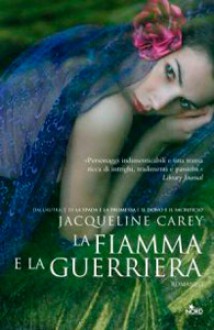 La fiamma e la guerriera - Jacqueline Carey