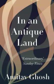 In An Antique Land - Amitav Ghosh