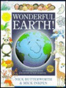 Wonderful Earth - Nick Butterworth, Mick Inkpen