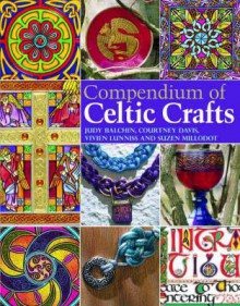 Compendium of Celtic Crafts - Judy Balchin