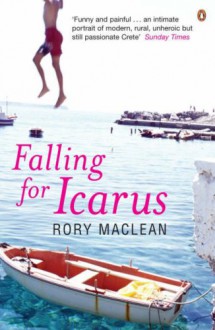 Falling For Icarus - Rory MacLean