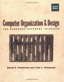 Computer Organization and Design: The Hardware/Software Interface - David A. Patterson,John L Hennessy