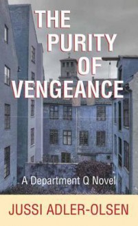 The Purity of Vengeance - Jussi Adler-Olsen