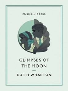 Glimpses of the Moon (Pushkin Collection) - Edith Wharton