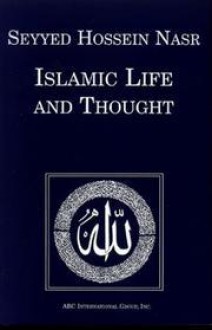 Islamic Life & Thought - Seyyed Hossein Nasr