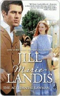 The Accidental Lawman - Jill Marie Landis