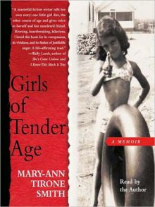 Girls of Tender Age: A Memoir (Audio) - Mary-Ann Tirone Smith