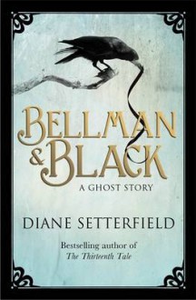 Bellman and Black: A Ghost Story - Diane Setterfield