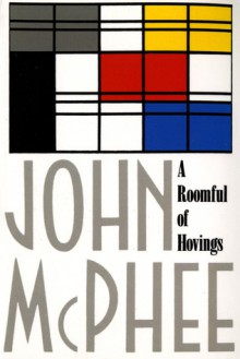 A Roomful of Hovings and Other Profiles - John McPhee