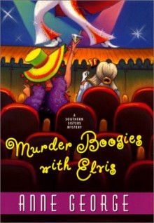 Murder Boogies with Elvis - Anne George