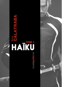 Haïku, tome 2 - Eric Calatraba