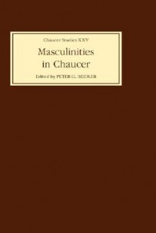 Masculinities in Chaucer - Peter G. Beidler