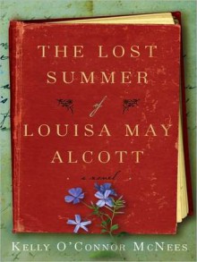 The Lost Summer of Louisa May Alcott (MP3 Book) - Kelly O'Connor McNees, Emily Janice Card