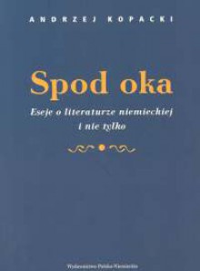 Spod oka - Andrzej Kopacki