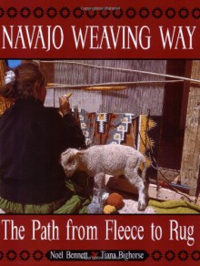 Navajo Weaving Way - Noel Bennett, John Running