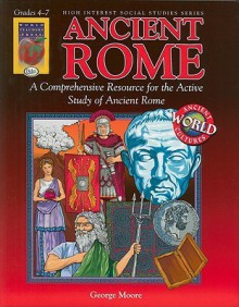 Ancient Rome (High Interest Social Studies) - George Augustus Moore