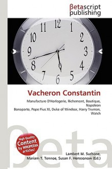 Vacheron Constantin - Lambert M. Surhone, VDM Publishing, Susan F. Marseken