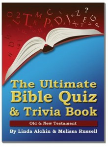 The Ultimate Bible Quiz and Trivia Book - Old & New Testament - Melissa Russell, Linda Alchin