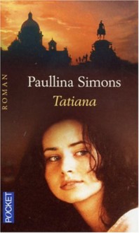 Tatiana (Tatiana et Alexandre, #1) - Paullina Simons