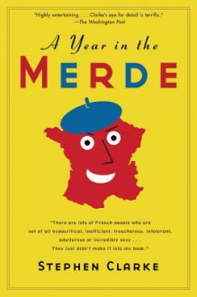 A Year in the Merde - Stephen Clarke