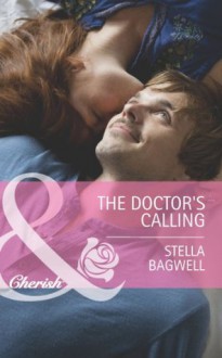 The Doctor's Calling (Mills & Boon Cherish) (Men of the West - Book 25) - Stella Bagwell