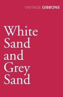 White Sand and Grey Sand - Stella Gibbons