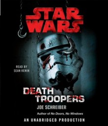 Star Wars: Death Troopers - Joe Schreiber, Sean Kenin