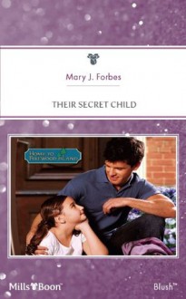 Mills & Boon : Their Secret Child (Home to Firewood Island) - Mary J. Forbes