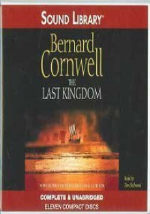 The Last Kingdom (The Saxon Stories, #1) - Bernard Cornwell, Tom Sellwood