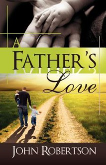 A Father's Love - John Robertson