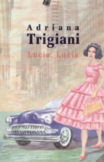 Lucia,Lucia - Adriana Trigiani