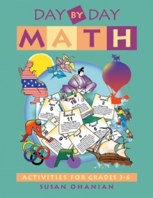 Day by Day Math: Activities for Grades 3-6 - Susan Ohanian