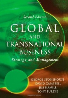 Global and Transnational Business: Strategy and Management - George Stonehouse, David Campbell, Jim Hamill, Tony Purdie