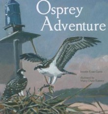 Osprey Adventure - Jennifer Keats Curtis, Marcy Dunn Ramsey