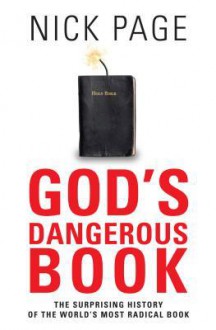 God's Dangerous Book: The Surprising History of the World'd Most Radical Book - Nick Page