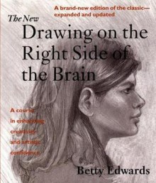 The New Drawing on the Right Side of the Brain: The 1999, 3rd Edition - Betty Edwards